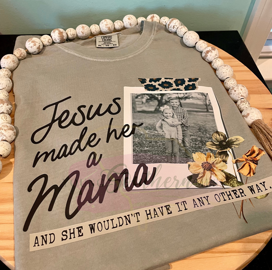 Jesus Made Her a Mama Photo T-Shirt