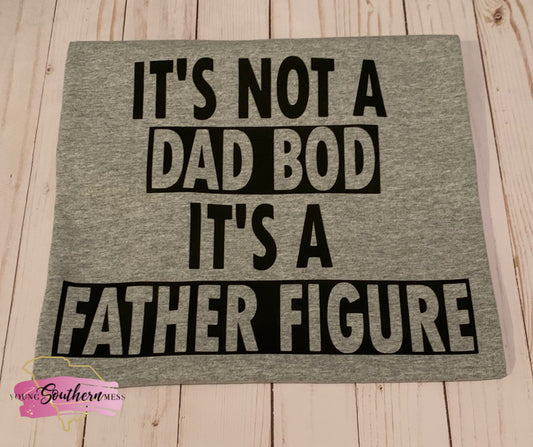 Dad Bod Father Figure Shirt