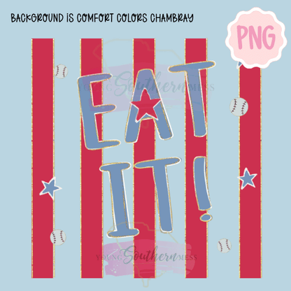 Eat It Baseball PNG | Funny Baseball Shirt Design | Game Day Shirt | Baseball Mom PNG | Instant Download