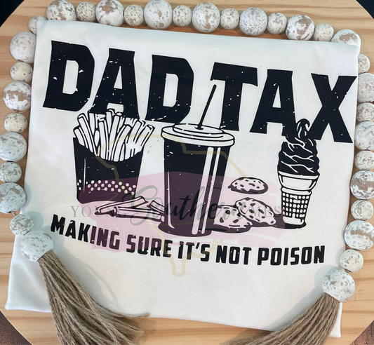 Dad Tax Funny Dad T-Shirt