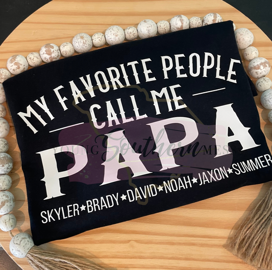 My Favorite People Call Me Shirt