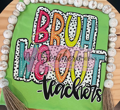 Bruh We Out Teacher Shirt