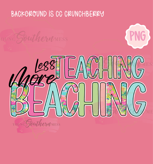 Less Teaching More Beaching Summer PNG Digital Download