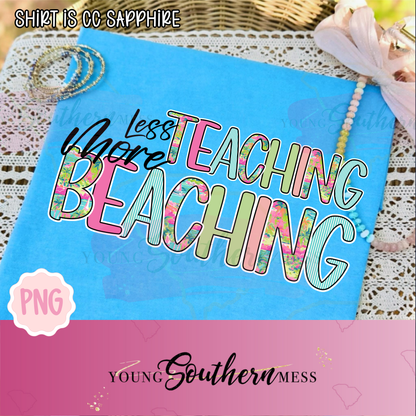 Less Teaching More Beaching Summer PNG Digital Download