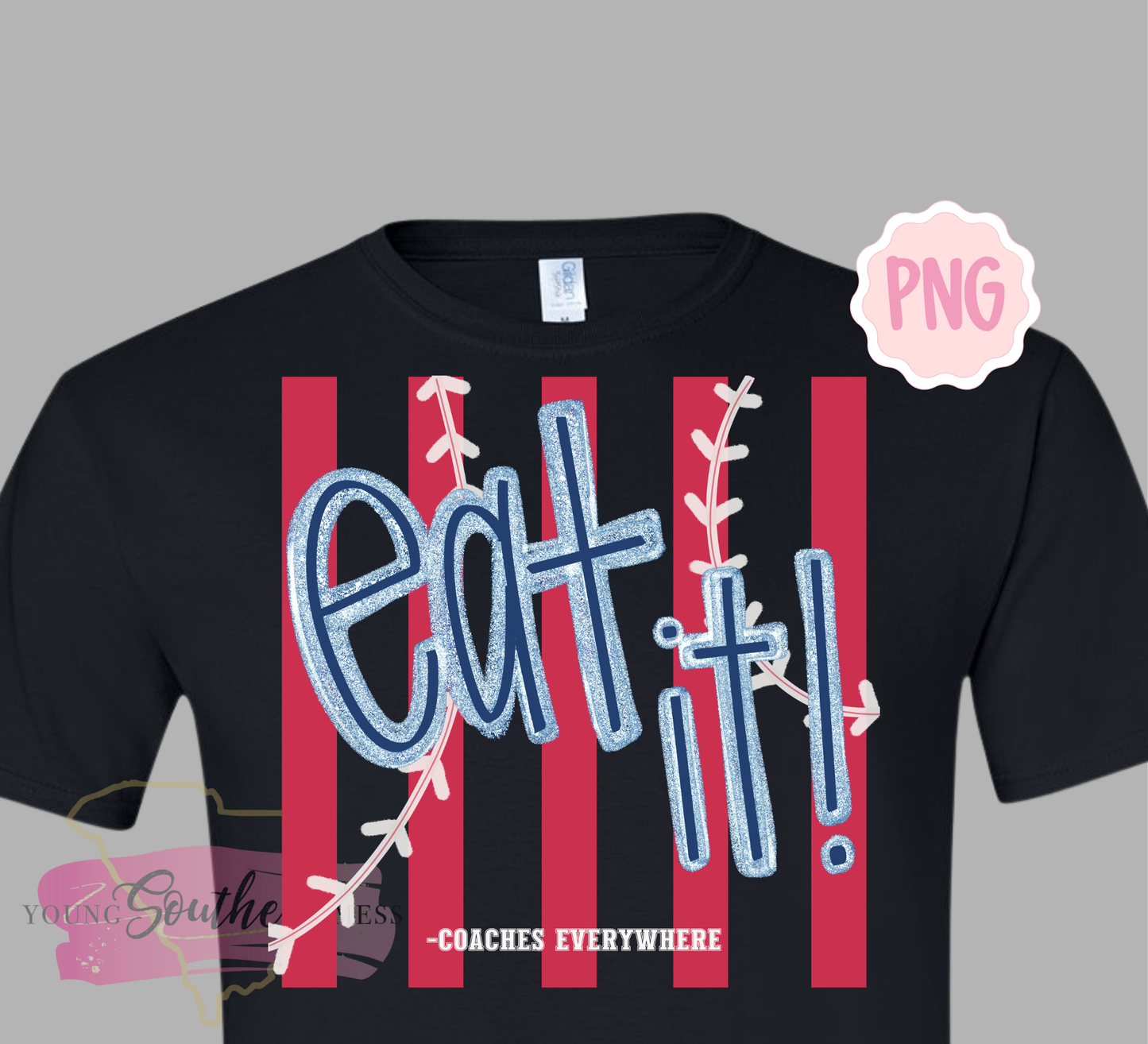 Eat It Baseball PNG | Funny Baseball Shirt Design | Coaches Everywhere PNG | Game Day Shirt | Baseball Mom PNG | Instant Download