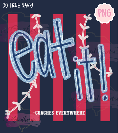 Eat It Baseball PNG | Funny Baseball Shirt Design | Coaches Everywhere PNG | Game Day Shirt | Baseball Mom PNG | Instant Download